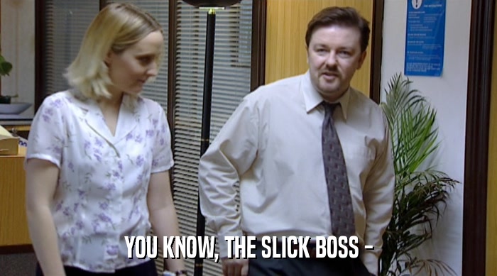 YOU KNOW, THE SLICK BOSS -  