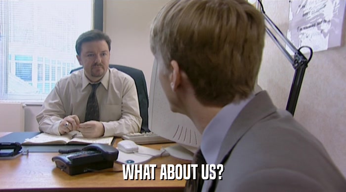 WHAT ABOUT US?  