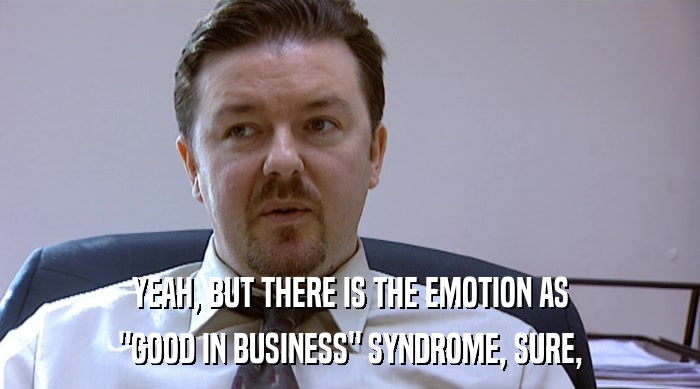YEAH, BUT THERE IS THE EMOTION AS 