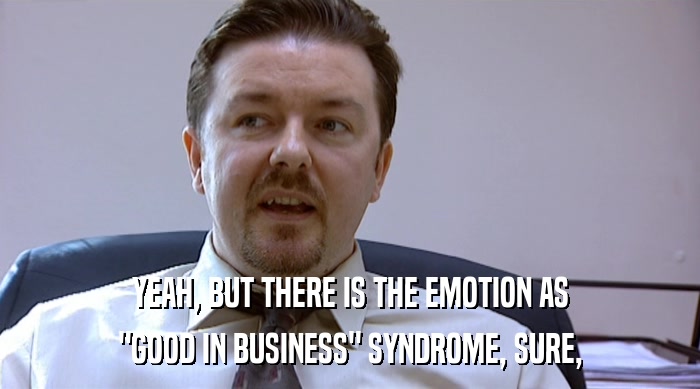 YEAH, BUT THERE IS THE EMOTION AS 
