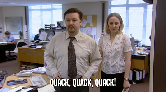 QUACK, QUACK, QUACK!  