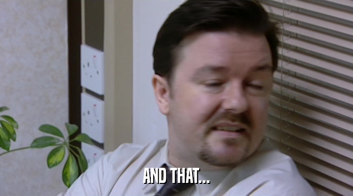 AND THAT...  