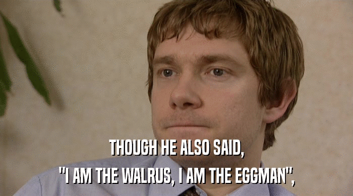 THOUGH HE ALSO SAID, 