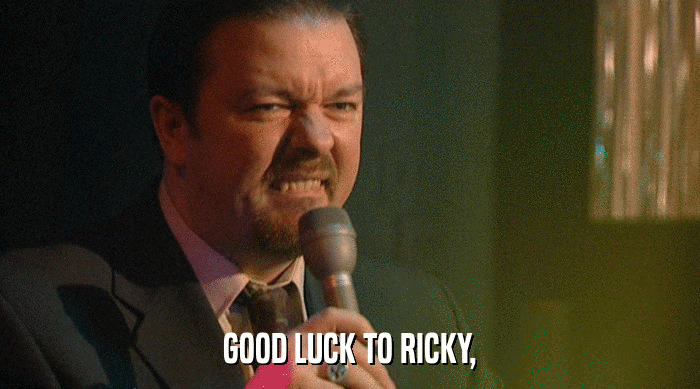 GOOD LUCK TO RICKY,  