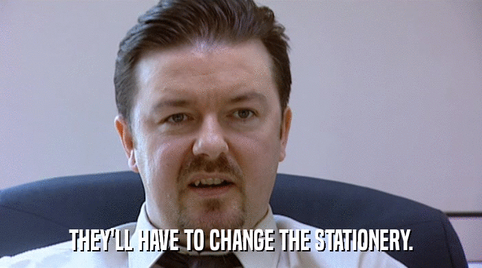 THEY'LL HAVE TO CHANGE THE STATIONERY.  