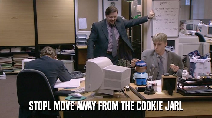 STOPL MOVE AWAY FROM THE COOKIE JARL  