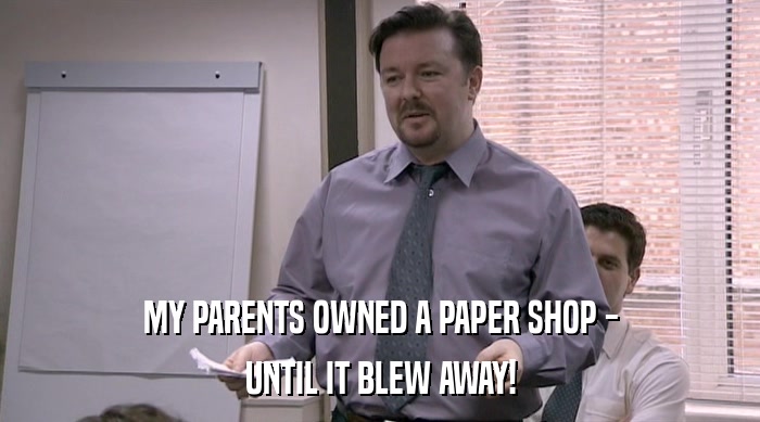 MY PARENTS OWNED A PAPER SHOP - UNTIL IT BLEW AWAY! 