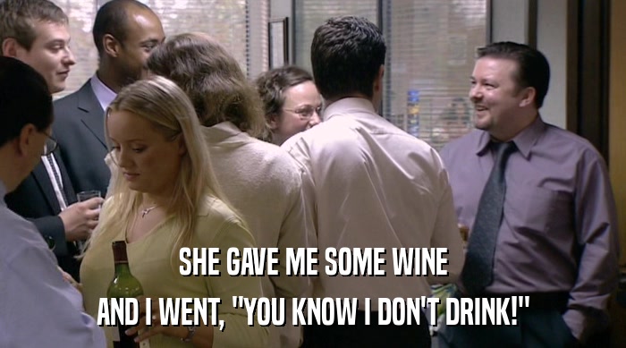 SHE GAVE ME SOME WINE AND I WENT, 