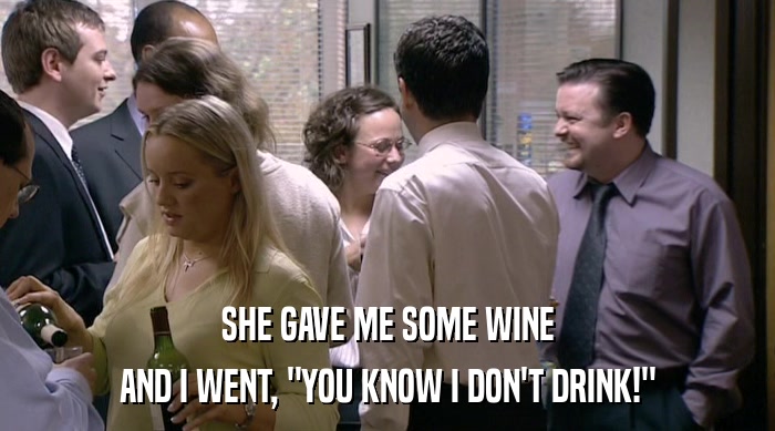 SHE GAVE ME SOME WINE AND I WENT, 
