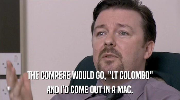 THE COMPERE WOULD GO, 