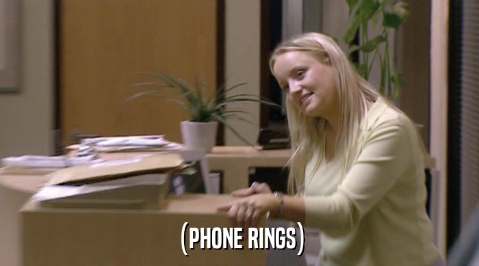 (PHONE RINGS)  