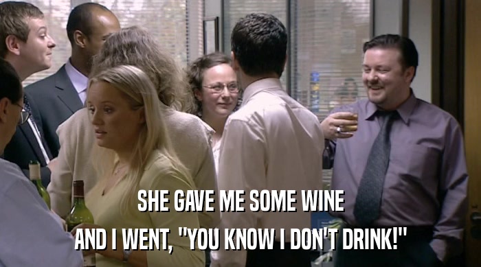 SHE GAVE ME SOME WINE AND I WENT, 