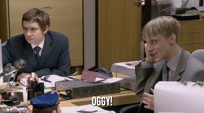 OGGY!  
