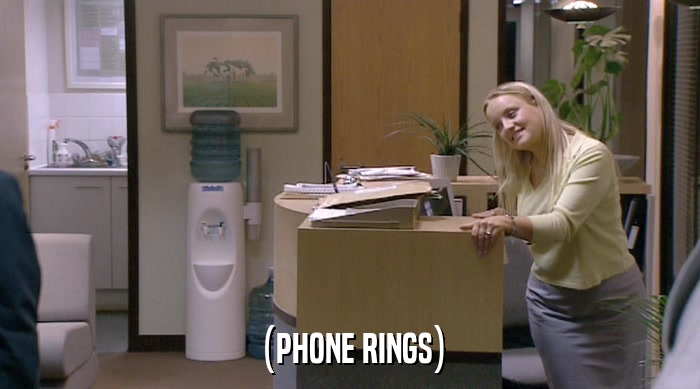 (PHONE RINGS)  