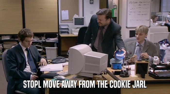 STOPL MOVE AWAY FROM THE COOKIE JARL  