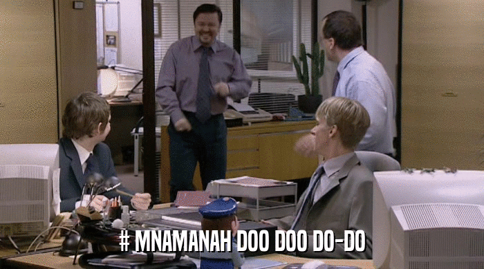 # MNAMANAH DOO DOO DO-DO  