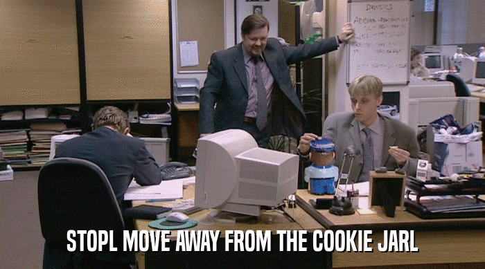 STOPL MOVE AWAY FROM THE COOKIE JARL  
