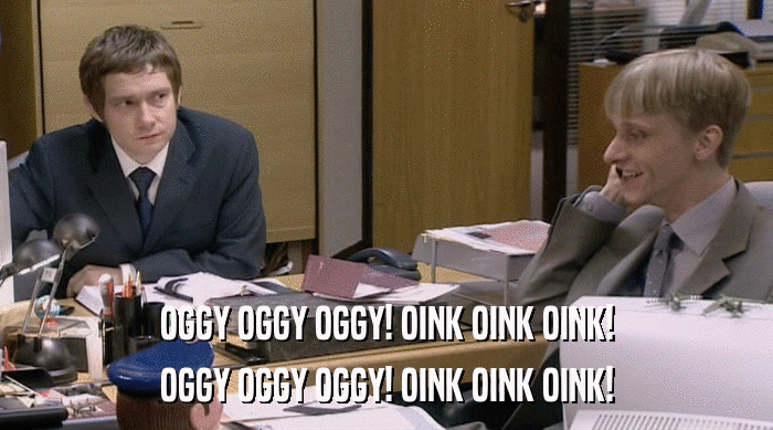 OGGY OGGY OGGY! OINK OINK OINK! OGGY OGGY OGGY! OINK OINK OINK! 