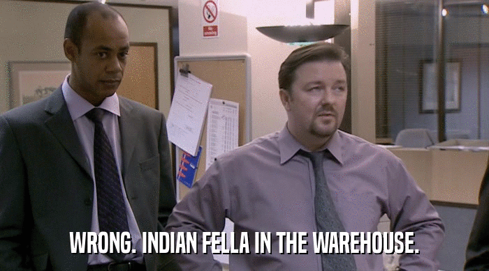 WRONG. INDIAN FELLA IN THE WAREHOUSE.  