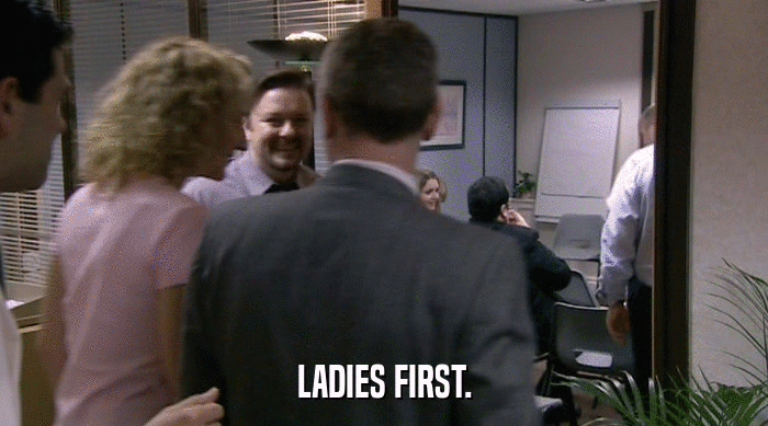LADIES FIRST.  