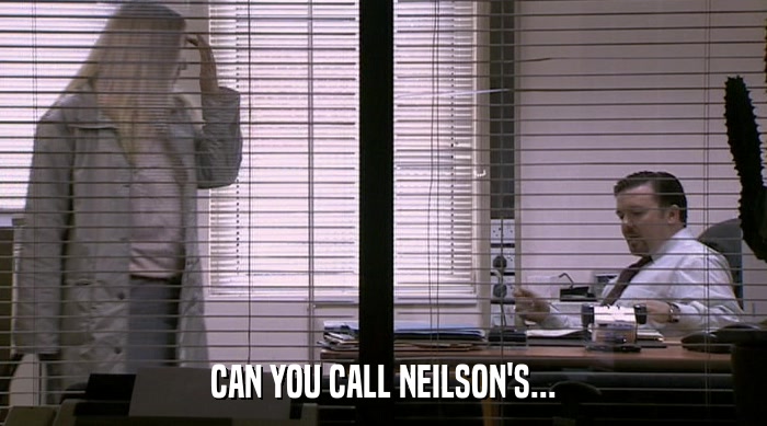 CAN YOU CALL NEILSON'S...  
