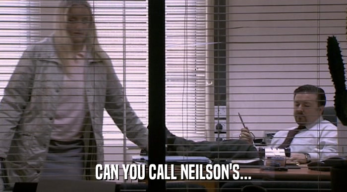 CAN YOU CALL NEILSON'S...  