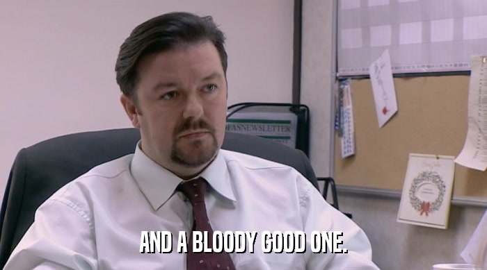 AND A BLOODY GOOD ONE.  