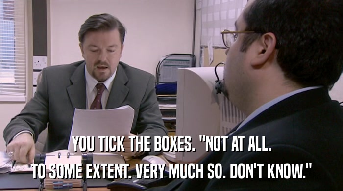 YOU TICK THE BOXES. 