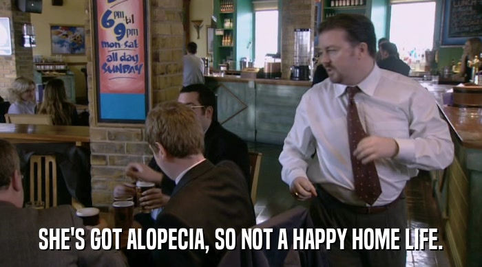 SHE'S GOT ALOPECIA, SO NOT A HAPPY HOME LIFE.  