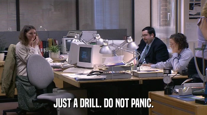 JUST A DRILL. DO NOT PANIC.  