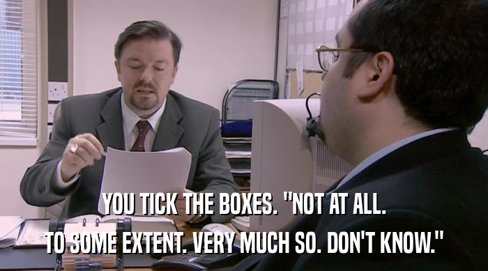 YOU TICK THE BOXES. 