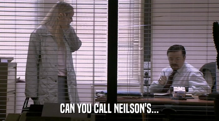 CAN YOU CALL NEILSON'S...  