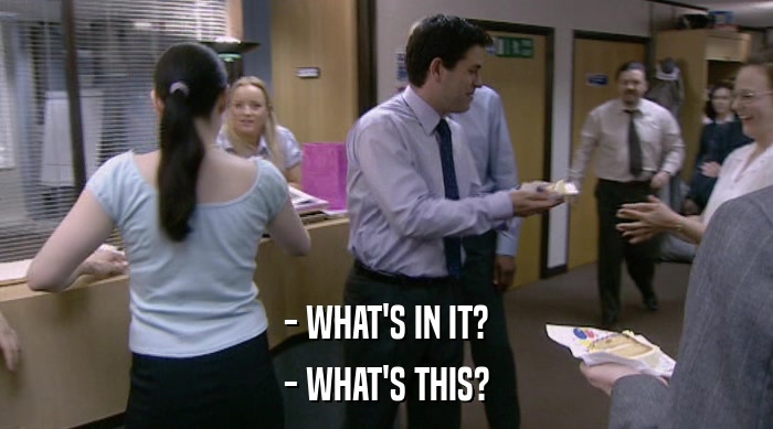 - WHAT'S IN IT? - WHAT'S THIS? 