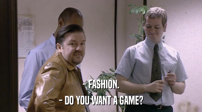 - FASHION. - DO YOU WANT A GAME? 