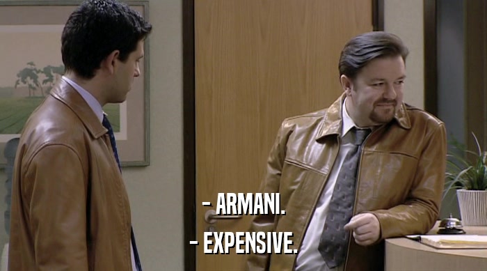 - ARMANI.
 - EXPENSIVE. 