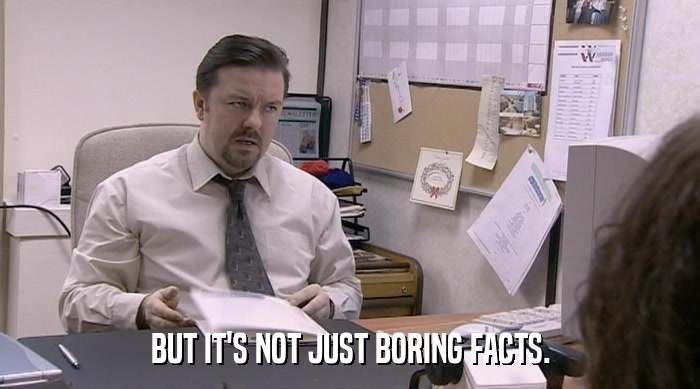 BUT IT'S NOT JUST BORING FACTS.  
