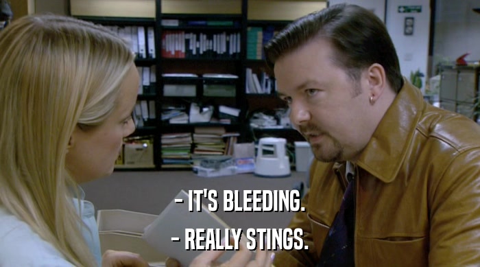 - IT'S BLEEDING. - REALLY STINGS. 