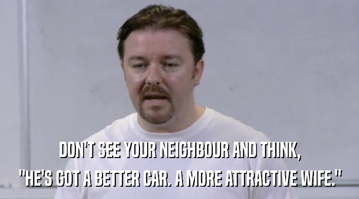 DON'T SEE YOUR NEIGHBOUR AND THINK, 