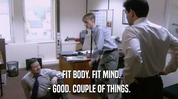 - FIT BODY. FIT MIND. - GOOD. COUPLE OF THINGS. 