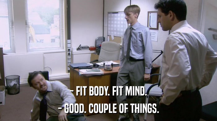 - FIT BODY. FIT MIND. - GOOD. COUPLE OF THINGS. 