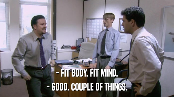 - FIT BODY. FIT MIND. - GOOD. COUPLE OF THINGS. 