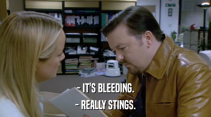 - IT'S BLEEDING. - REALLY STINGS. 