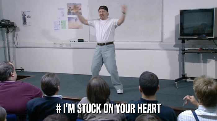 # I'M STUCK ON YOUR HEART  