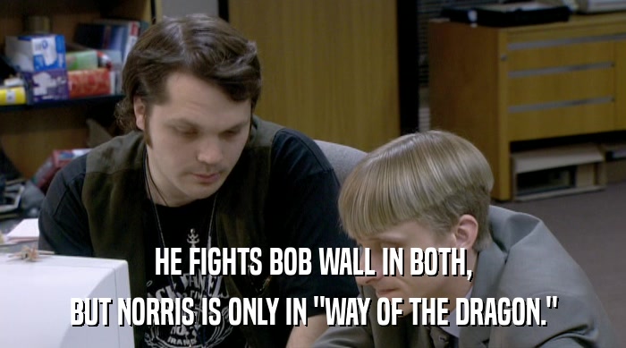 HE FIGHTS BOB WALL IN BOTH, BUT NORRIS IS ONLY IN 