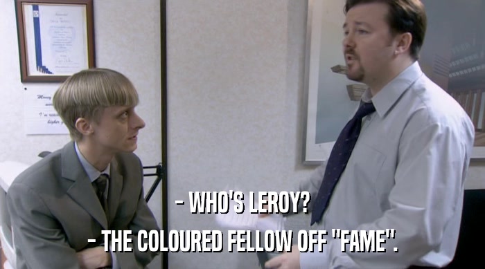 - WHO'S LEROY? - THE COLOURED FELLOW OFF 