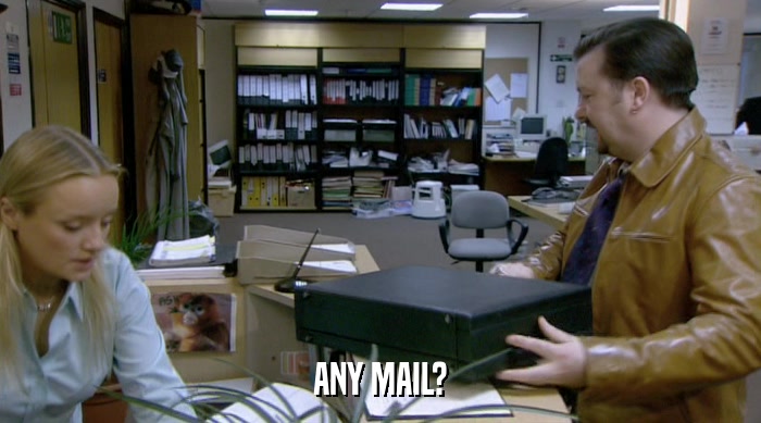 ANY MAIL?  