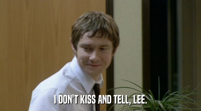 I DON'T KISS AND TELL, LEE.  