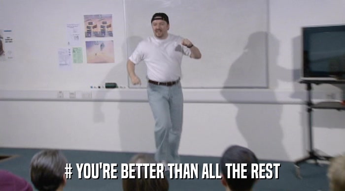 # YOU'RE BETTER THAN ALL THE REST  