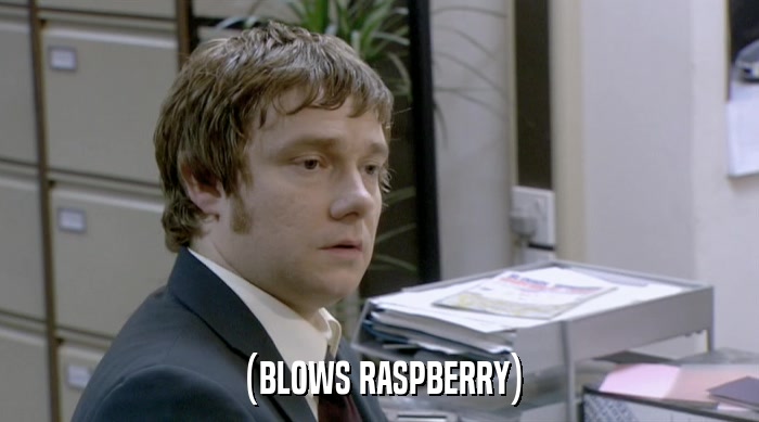 (BLOWS RASPBERRY)  