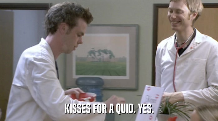 KISSES FOR A QUID. YES.  